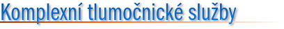 Mgr. Eva Bulínová, Komplexní tlumočnické služby